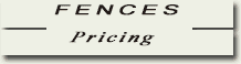 Fences Pricing